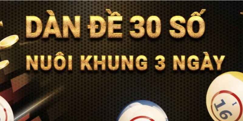 Nuôi dàn đề 30 số khung 3 ngày