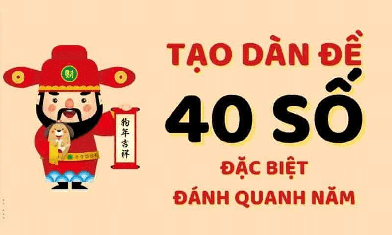 Dàn đề 40 số đb đánh quanh năm theo cách tính truyền thống