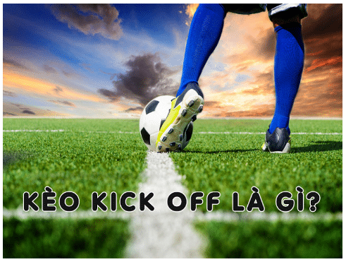 Kèo kick off – S666 những thông tin giải mã đầy hấp dẫn