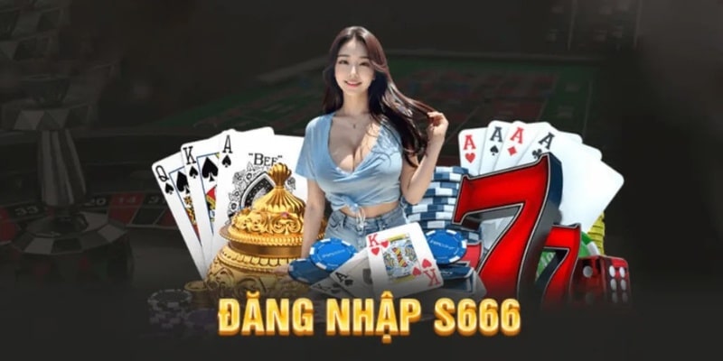 Hướng dẫn các bước tham gia chơi tại S6666 plus