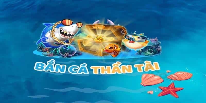 Trò chơi bắn cá thần tài đổi thưởng hấp dẫn